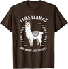I Like Llamas And Maybe Like 3 People T-Shirt - Brown