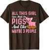 Funny Pig Farm Piggy Farmer Farming Gifts DAIMMER All This Girl Cares About Are Pigs And Like Maybe 3 People T-Shirt - Brown