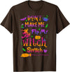 Don't Make Me Flip My Witch Switch Clothing Co Don't Make Me Flip My Witch Switch Halloween Funny T-Shirt - Brown
