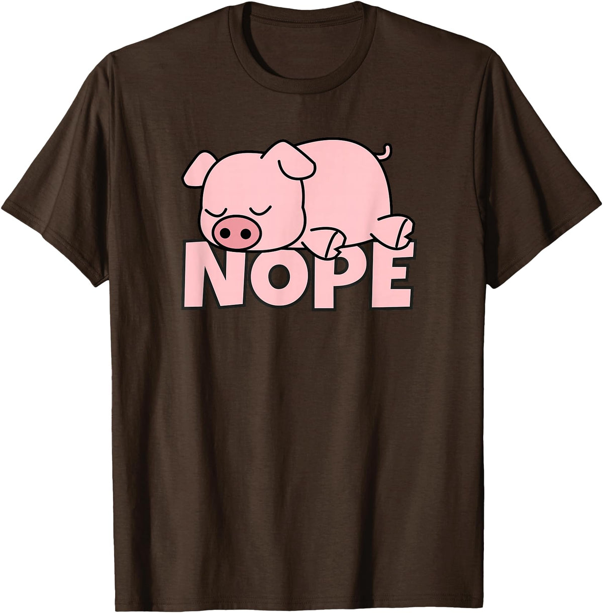 Funny Laziness Shirts & Gifts For Animal Lovers Lazy Pig Piggy Not Today Nope T-Shirt - Brown