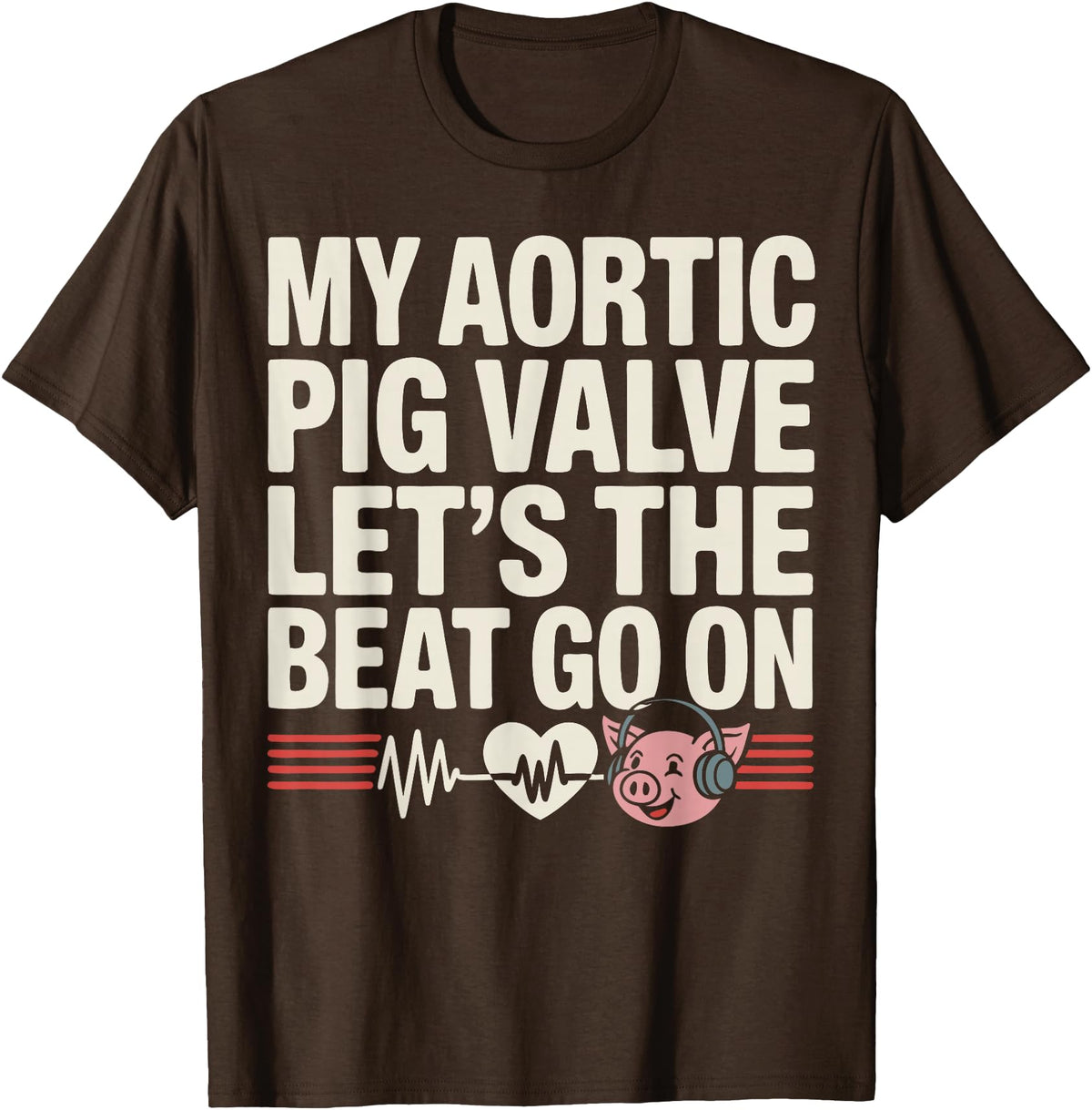 Aortic Valve Surgery Gifts & Tees Funny Aortic Pig Valve Surgery T-Shirt - Brown