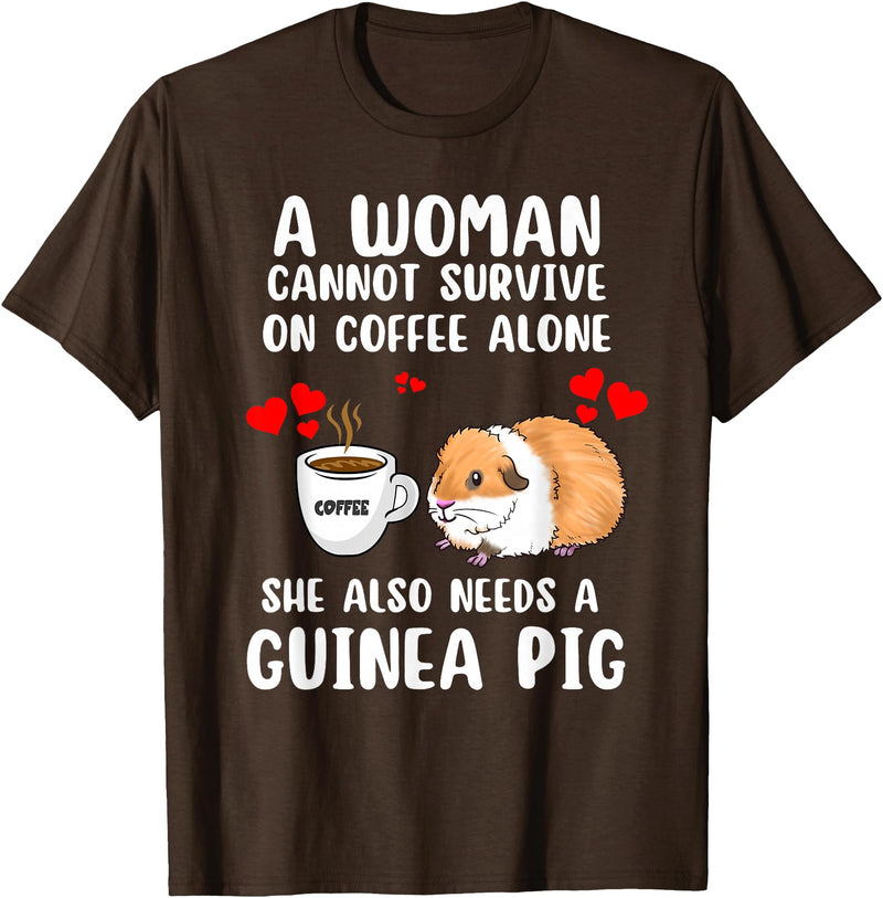 Cute & Funny Guinea Pig Pet Lovers Outfit Present Woman Cannot Survive On Coffee Alone She Needs A Guinea Pig T-Shirt - Brown