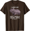 House Hippo Skinny Pig Owners Designs I Love My House Hippo Skinny Pig Owners T-Shirt - Brown
