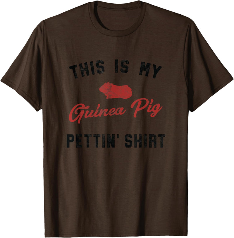 Wheek Guinea Pig Gift Apparel My Guinea Pig Pettiing Shirt Funny Pet Gift Shirt T-Shirt - Brown