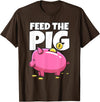 Take Saving Seriously Feed The Pig Piggy Bank T-Shirt - Brown
