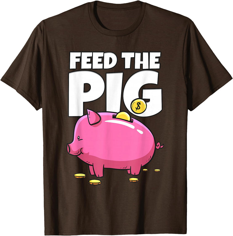 Take Saving Seriously Feed The Pig Piggy Bank T-Shirt - Brown