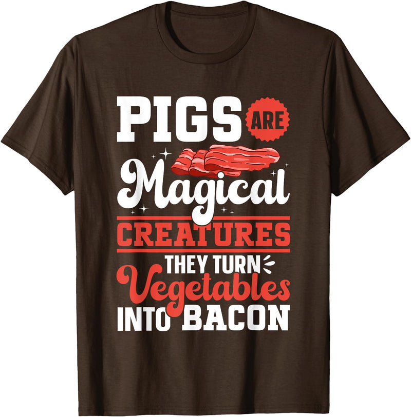 Bacon Gifts & Bacon Lover Apparel Bacon Meat Lover Pigs Are Magical Creatures Bacon T-Shirt - Brown