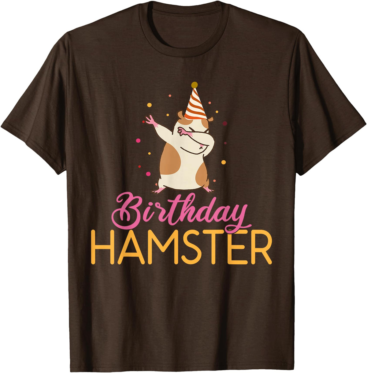 Birthday Hamster Cute Hamster Lover T-Shirt - Brown