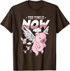 Flying Piggy Merch Co The Time Is Now Funny Flying Pig Magical Sky Bacon Pig Lover T-Shirt - Brown