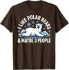 Polar Bear Gift Polar Bear Accessories & Stuff Cute Polar Bear Art for Men Women Kids Polar Bear Lover T-Shirt - Brown