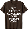 Sharp Tees Keep Calm Fish On Funny GIft Fishing T-Shirt - Brown