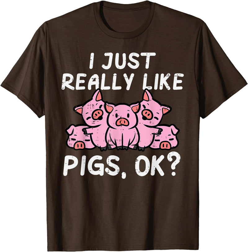 Pig Lover Shirts For Men Women Kids Just Really Like Pigs Cute Hog Farm Animal Kids Women Men T-Shirt - Brown