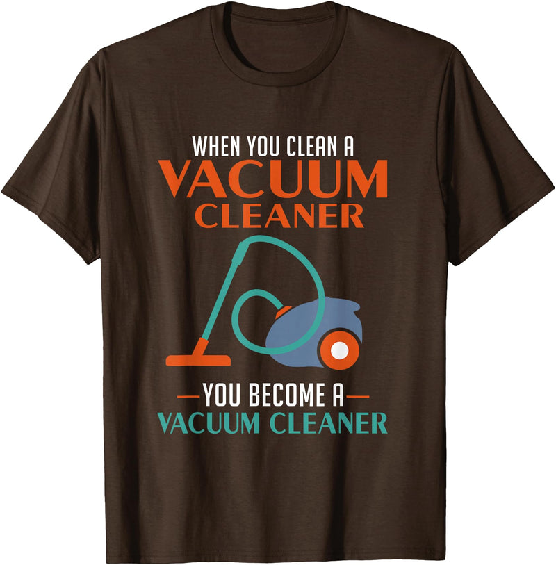 Green Cow Land When You Clean A Vacuum Cleaner, You Become A Vacuum T-Shirt - Brown
