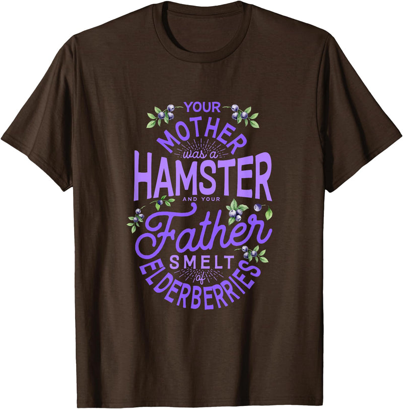 Your Mother Was A Hamster And Your Father Hamster Lover T-Shirt - Brown