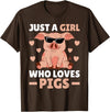 Funny Pig Clothes & Outfits For Women Girls & Kids Just A Girl Who Loves Pigs Women Pig Lovers Pig Stuff Farmer T-Shirt - Brown