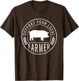 Support Farmers Farmers Market Support Your Local Pig Farmer Rancher T-Shirt - Brown