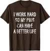 Funny Pigs Humor Typography Gifts I Work Hard So My Pigs Can Have A Better Life T-Shirt - Brown