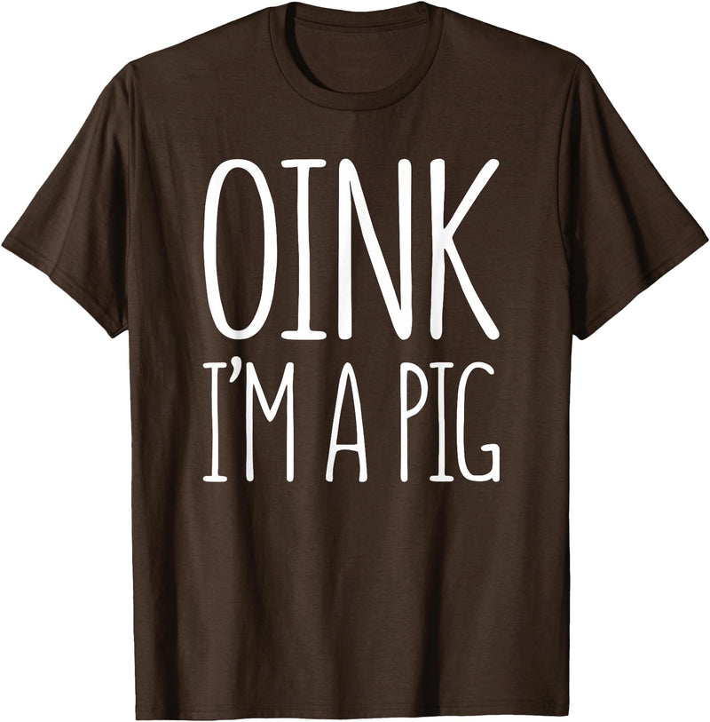 Oink Im A Pig Costume Shirts Oink I'm A Pig Shirt Adult Men Women Kids Pig Costume T-Shirt - Brown