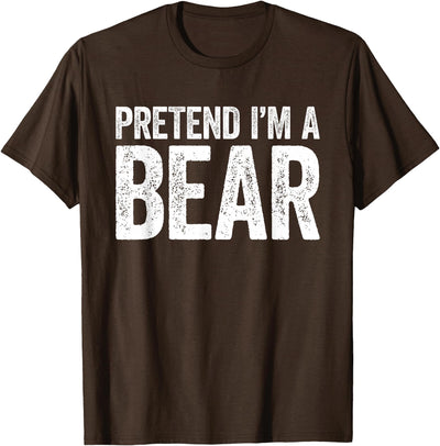 Pretend I'm A Bear Adult Kids Men Women Bear Costume T-Shirt