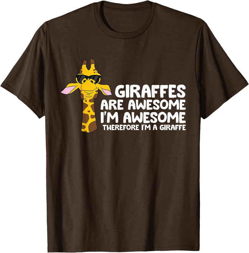 Giraffe Lover Gifts And Tees Giraffes Are Awesome I'm Awesome Therefore I'm A Giraffe T-Shirt - Brown