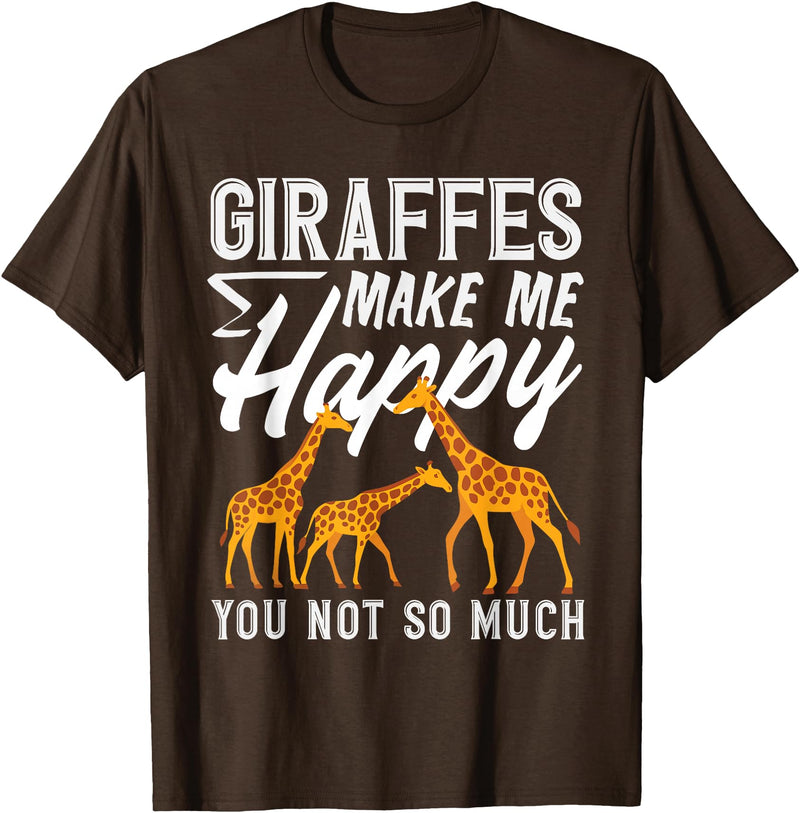 Giraffe Safari Animal Apparel Gifts Giraffes Make Me Happy You Not So Much Funny T-Shirt - Brown