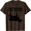 Cow Tipping Apparel Professional Cow Tipper - Cow Tipping T-Shirt - Brown