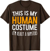 This Is My Human Costume I'm Really A Hamster Shirt T-Shirt - Brown