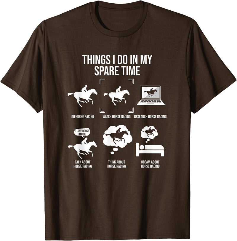 Horse Track Racing Apparel Things I Do In My Spare Time, Funny Horse Racing Lover T-Shirt - Brown