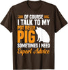 Pot Belly Pig Clothing & Pig Stuffed Animal Pig Feed Toy Pot Belly Pig Lover T-Shirt - Brown