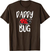 Funny Cute Ladybug Clothing For Daddy Daddy Bug Funny Ladybug for Daddy T-Shirt - Brown