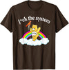 Fck The System Funny Bear Quote Fck The System Funny Bear Design T-Shirt - Brown