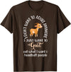 Goat sheep and cow fun I dont want to adult anymore want to goat funny T-Shirt - Brown