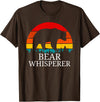 Funny Bear Lover Gifts Tees Vintage Bear Whisperer Wildlife Gift for Animal Lovers T-Shirt - Brown