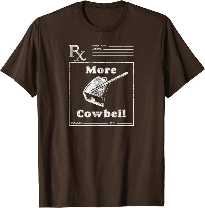 MeatloafArmy Funny More Cowbell Fever Novelty Comedy Quote T-Shirt - Brown