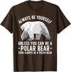 Polar Bear Gift Polar Bear Accessories & Stuff Funny Polar Bear Art For Men Women Boys Girls Sea Bear Lover T-Shirt - Brown