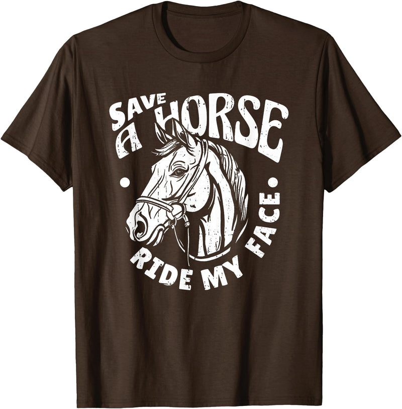 Horse Riding Gifts & Accessories Horse Riding - Horseback Rider Save A Horse Ride My Face T-Shirt - Brown