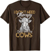Kuh Kühe Rinder Cow Landwirt Geschenke Bekleidung Ich brauche keine Therapie nur meine Kühe Kuh Landwirt T-Shirt - Brown