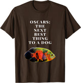 Oscar Cichlid Next Best Thing To A Dog T-Shirt