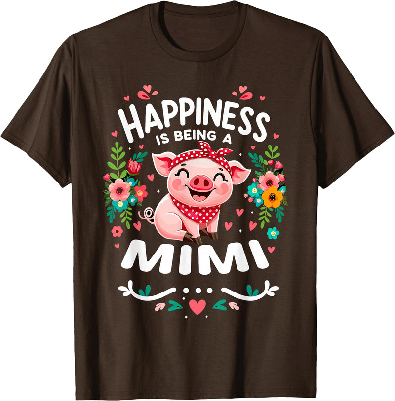 Funny Mothers Day Flowers Pig Happiness Is Being A Mimi T-Shirt - Brown