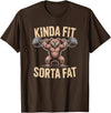 Bear Kinda Fit Sorta Fat Funny Gym Humor Bear Kinda Fit Sorta Fat Funny Gym Weightlifting Workout T-Shirt - Brown