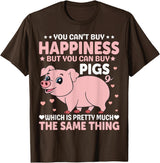 Funny Pig Farm Piggy Farmer Farming Gifts DAIMMER You Can't Buy Happiness But You Can Buy Pigs Which Is Pretty T-Shirt - Brown