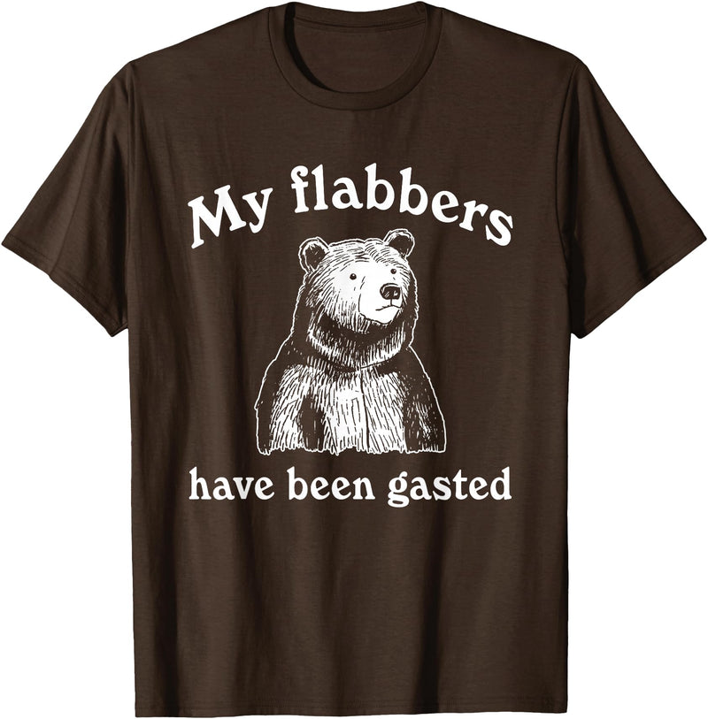 My Flabbers Bear, Bear Funny, Gasted Bear Flabbers My Flabbers Have Been Gasted, Funny Graphic, Bear Art Cute T-Shirt - Brown