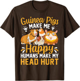 Funny Guinea Pig Gifts For Women Men Kids by DMTRY Guinea Pigs Make Me Happy Humans Make My Head Hurt T-Shirt - Brown