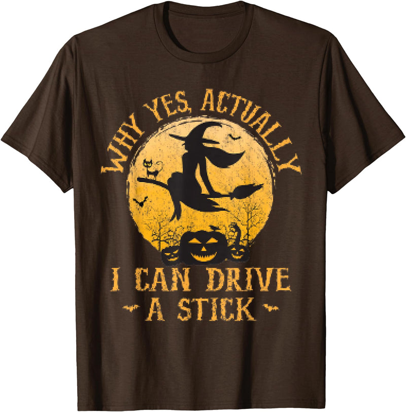 Why Yes I Can Drive A Stick - Halloween Costume Why Yes Actually I Can Drive A Stick Halloween T-Shirt - Brown