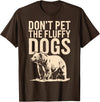 Grizzly Bear Wildlife Hiker Backpacker Nature Don't Pet The Fluffy Dogs T-Shirt - Brown