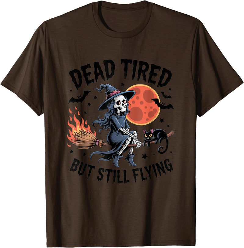 Halloween Witch Skeleton Moon Black Cat Dead Tired But Still Flying Witch Skeleton T-Shirt - Brown