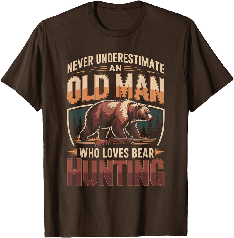 Bear Lover Gifts Never Underestimate an Old Man Who Loves Bear Hunting T-Shirt - Brown