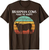 brahman cows make me happy T-Shirt - Brown