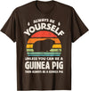 Guinea Pig Wheek Squad Guinea Pig Always Be Yourself Retro Vintage Men Women Rodent T-Shirt - Brown