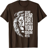 Isaiah 41:10 Christian Jesus Lion Father Dad Christian Bible Verse Lion Fear Isaiah 41:10 Religious T-Shirt - Brown